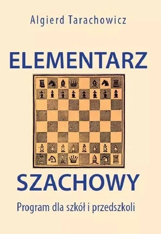 Elementarz Szachowy Program dla szkół i przedszkoli Wydanie drugie