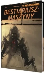 Neuroshima Bestiariusz Maszyny