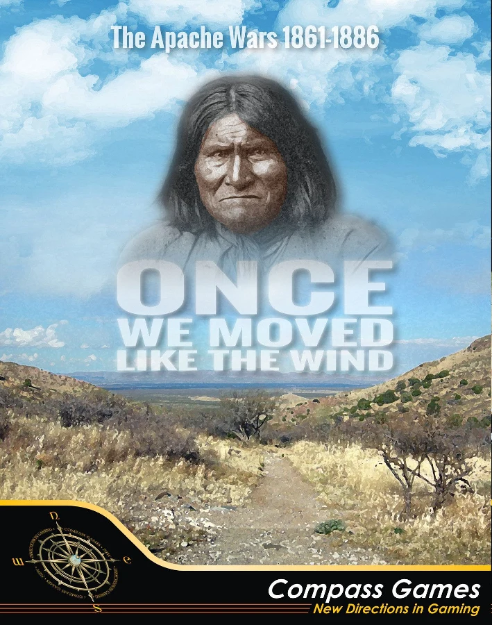 Once We Moved Like the Wind The Apache Wars 1861 1886