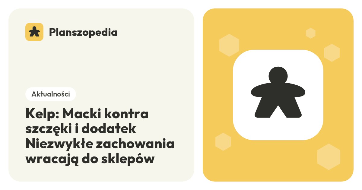 Kelp: Macki kontra szczęki i dodatek Niezwykłe zachowania wracają do sklepów